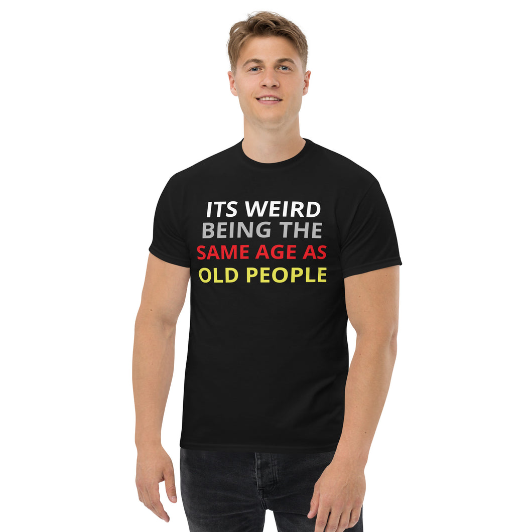 Its Weird Being The Same Age As Old People